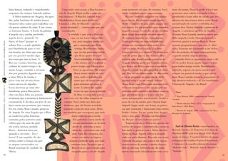 fazia dançar, rodando e requebrando,          Uma noite, sem avisar, a Bisa foi para o    num momento em que, de cansaço, Vovó           tante da turma. Passei a pedir a Vovó que
                                                enquanto ela cantava, batendo palmas.      céu de Angola. Papai pediu a mim que           tenha cochilado sobre suas costuras.           penteasse meu cabelo esticando-o bem e
                                                    A África também me chegava, dia após   não chorasse. “A Bisa foi embora feliz.           Eu não conhecia ninguém em minha            prendendo-o num rabo-de-cavalo que ter-
                                                dia, pelas histórias de minha bisavó.      Dandalunda a levou para conhecer               nova escola. Os alunos estavam juntos          minava em uma trança única, num desejo
                                                Quando todos saíam para trabalhar, era     Luanda e a ilha de Mussulo com suas            desde o começo do ano, eram amigos uns         inconfessado de conter a rebeldia dos
                                                ela quem cuidava de mim. E me conta-         areias douradas”, - contou meu pai, me       dos outros. Eu me percebia uma estranha        grossos fios. Ficava distante a princesa de
                                                va histórias lindas. A lenda da galinha       consolando.                                 naquele espaço. A cada dia eu me encolhia      Angola, o carinhoso apelido de família.
                                                d’angola era a minha preferida:                     A verdade é que sem a Bisa em         mais, longe da proteção do meu castelo.        O nome Rosa Luanda também esteve per-
                                                aquela kerere, gritando “tô                           casa, eu me tornei um proble-       As crianças também me estranhavam.             dido naquela escola. Quando aprendi a
                                                fraco, tô fraco” porque se                              ma, pois ninguém podia lar-       Eram perversas em suas brincadeiras,           escrever, passei a assinar Rosa L. Raras
PRINCESAS AFRICANAS | WWW.LEIABRASIL.ORG.BR




                                                achava feia, e sendo ajudada                             gar o emprego para ficar         feriam-me, ironizando meu nome. Erra-          pessoas perguntavam o que esse L. abre-
                                                por Dandalunda para se tor-                               comigo. Resolveram, então,      ram seu nome, Rosa Luanda? Era Rosa            viava. Estavam me ensinando a me defen-
                                                nar bonita, me dizia que sem-                             que eu iria para uma escola     Luana que você ia se chamar? Eu tinha von-     der da exclusão, de uma forma perversa,
                                                pre era possível mudar algu-                              que ficava perto de onde        tade de gritar que eu me chamava Rosa          negando minha origem africana.
                                                ma coisa que não ia bem. A                                Vovó trabalhava. Ficaria nela   Luanda sim, Rosa Luanda, princesa de              Quando Vovó se aposentou, senti o alí-
                                                Bisa me contava histórias que                            o dia inteiro, até completar o   Angola. Queria gritar que Luanda existia,      vio de poder deixar aquele lugar e voltar
                                                vinham de muito tempo e de                             pouco tempo que faltava para       que ficava na África, que era a capital de     para minha antiga escola. Dandalunda,
                                                muito longe, contadas e reconta-                         Vovó se aposentar. Ela traba-    Angola, a terra dos antepassados do meu        sorrindo, soprou em meus ouvidos que
                                                das por gerações, ligando-me                              lhava numa oficina de cos-      pai. Mas eu não falava nada. O olho ardia,     sempre era possível mudar o que não ia
                                                a uma África de lendas e                                  tura, onde o trabalho era       o nó na garganta me impedia de dizer           bem. Rosa Luanda renascia, consciente de
                                                griots com um elo tão tênue                               tanto que ela trazia serviço    alguma coisa e eu me calava, sofrida.          sua afrodescendência e de sua brasilidade.
                                                como nuvens de algodão.                                  para terminar em casa, à         Nessa hora, essa África que marcava terri-     Princesa de Angola e do Brasil.
LEITURASCOMPARTILHADAS | ANO 9 | FASCÍCULO 19




                                                Essas histórias já eram afro-                            noite. Lembro das muitas         tório em meu nome e em minha pele me
                                                brasileiras, pois a Bisa preen-                          vezes em que, após a partida     sufocava com correntes tão fortes como as         Notas:
                                                chia com fatos lidos nos jornais                         da Bisa, eu acordava com o       que prendiam os pés e o pescoço dos               1Rosa Morena (1960): composição de Dorival
                                                as lacunas que a memória ia furtivamente        renc-renc-renc da velha máquina de        meus antepassados escravizados. Sentia o       Caymmi.
                                                construindo. E ela dava um jeito de me          costura. Vovó então me dizia que          peso da cor da minha pele. Queria fugir            2 Mestre-sala dos Mares (1975): composição de
                                                fazer entrar nas aventuras que contava.         dormisse, que ela ficaria acordada        daquele lugar, onde, nas festas, as prince-    João Bosco e Aldir Blanc.
                                                Eu era, então, Rosa Luanda, princesa           tomando conta do meu sono. Dizia-          sas que cantavam e dançavam eram outras,          3 Morena de Angola (1980): composição de Chico
                                                de Angola. De uma Angola que a Bisa            me também que sossegasse, que tudo         lindas e loiras. Eu me sentia feia, desajei-   Buarque de Hollanda.
                                                só conheceu pelas histórias                           daria certo na nova escola.         tada e sem graça. Pensava em Dandalun-
                                                contadas pelos parentes mais                            Ela percebia o meu medo do        da. Por que ela não vinha me ajudar?
                                                velhos que ela, mas da qual                             escuro misturando-se ao meu          Naquela escola, a África era apenas um
                                                ela sentia imensa saudade.                             medo de enfrentar a nova           celeiro de negros e embrutecidos escravos.        Sueli de Oliveira Rocha é coordenadora, na
                                                Banzo - brincava meu pai,                              situação, e procurava me acal-     Em nada se parecia com a África das his-       Baixada Santista, do Programa de Leitura da
                                                quando a via triste - Isso é                           mar. Nada lhe escapava, ela        tórias da Bisa. Aquela África ia ficando       Petrobras-RPBC pela Leia Brasil, ONG de pro-
                                                banzo! E em seguida, ele dis-                          estava em todos os lugares,        cada vez mais distante. Para não me sentir     moção da leitura. É também membro da equipe
                                                sertava sobre o tempo em que                        sempre cuidando para que tudo         excluída do grupo, aos poucos fui encon-       pedagógica do Gruhbas Projetos Educacionais
                                                os negros escravizados no                             estivesse bem. Imagino que a        trando meios de anular a minha descen-         e Culturais e do conselho editorial dos jornais
                                                Brasil morriam de saudade da                          Bisa deva ter aproveitado para      dência africana. Defendia-me do isola-         “Bolando Aula”, “Bolando Aula de História” e
                                                África.                                               escapulir para o céu de Angola      mento buscando identificar-me com o res-       “Subsídio”.
74                                                                                                                                                                                                                                           75
 