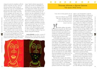 Princesas africanas e algumas histórias
                                                colegas da escola de normalistas no Rio de   tempo. Àquela confusão empacotada de


                                                                                                                                                                               Tiely Queen (Atiely Santos)
                                                Janeiro. Concordei com elas e achei que      mim mesma ela disse ser brasilidade: um
                                                deveria me chamar Sarah, Veruska ou          infinito de cores, pessoas, lugares, formas,
                                                Natasha. Tive uma crise de identidade que    sons. Dentro desse infinito, não haveria a
                                                parecia não ter fim: Sou judia? Cristã?      possibilidade de me centrar. Infinitos não
                                                Espírita? Não tenho sotaque, não tenho       têm centro. E são belos porque são uma
                                                cara de estrangeira, não me pareço com       mistura e não uma combinação de coisas. E
                                                                                                                                                        Como a luta só termina quando existe um        egípcio e que desempenhou o papel de
                                                uma brasileira... Janaína não combina com    também não têm explicação porque a bele-
                                                                                                                                                                                       vencedor        metrópole cultural, artística e econômica do
                                                Didio que não combina com Michalski!         za nem sempre se traduz em palavras.




                                                                                                                                                     H
                                                                                                                                                          Yansã virou rainha da coroa de Xangô         Mediterrâneo Oriental. Ela era egípcia de




                                                                                                                                                                                                                                                         LEITURASCOMPARTILHADAS | ANO 9 | FASCÍCULO 19
                                                “Eu não sou daqui”, gritou meu coração.          Sentindo-me enlaçada no balanço das
PRINCESAS AFRICANAS | WWW.LEIABRASIL.ORG.BR




                                                                                                                                                           Mas Yansã, cadê Ogum? Foi pro mar           nascimento, mas de dinastia macedônica.
                                                   E com um enorme pacote de tudo o que      ondas do mesmo mar que a trouxe para o
                                                                                                                                                                Yansã, cadê Ogum? Foi pro mar          Sua família estabelecera-se no Egito em 305
                                                eu tinha sido e achava que não era mais ou   Brasil, ouvi de minha mãe que eu era sua
                                                                                                                                                              A Deusa dos Orixás (Romildo/Toninho),    a.C., quando o general macedônio Ptolomeu
                                                do que eu ainda era e achava ser um com-     promessa cumprida: sua Janaína, sua brasi-
                                                                                                                                                                            intérprete: Clara Nunes.   tomou o título de rei. Filha do rei Ptolomeu
                                                pleto absurdo, bati à porta de minha mãe.    lidade, sua raiz aqui. E que isso era mesmo
                                                                                                                                                                                                       XII Auleta e da rainha Cleópatra V, ela che-
                                                Reclamei da descombinância do nome, da       muito difícil de explicar. Mas que se eu
                                                                                                                                                                                                       gou ao poder do trono egípcio quando o pai,
                                                incoerência das escolhas, das múltiplas      mesma ou outro alguém insistisse em que-
                                                                                                                                                               á séculos, rainhas e reis, prínci-      antes de falecer, nomeou-a e ao irmão como
                                                cidades, do singular sincretismo de reli-    rer saber, era para eu simplificar dizendo
                                                                                                                                                  pes e princesas da grande mãe África marca-          os novos soberanos do Egito. Mulher de uma
                                                giões, da falta de centro no meu interior.   que ela veio do Egito, na África. E que sou
                                                                                                                                                  ram presença na história de seus países e            inteligência incomparável, teve a vida trans-
                                                   Com uma calma de maré baixa, a douto-     Janaína, uma princesa africana.
                                                                                                                                                  mesmo na de outros, seja trazidos(as) acor-          formada em história que foi contada por
                                                ra em Ciências da Linguagem me disse que
                                                                                                                                                  rentados(as) em grandes navios negreiros,            diversos escritores e apresentada ao público
                                                eu era apenas Janaína, uma princesa. E          Janaína Michalski é jornalista e escritora. É
                                                                                                                                                  seja marcando seus espaços de direito nas            sob vários formatos, de livros a filmes. A con-
                                                princesas não precisam ser de lugar nenhum   autora de “Onde o Sol não Alcança”, livro que
                                                                                                                                                  terras que sempre lhe pertenceram.                   vite de César e a contragosto dos romanos,
LEITURASCOMPARTILHADAS | ANO 9 | FASCÍCULO 19




                                                                                                                                                                                                                                                         PRINCESAS AFRICANAS | WWW.LEIABRASIL.ORG.BR
                                                porque são de todos os lugares ao mesmo      será lançado em breve pela editora Nova Fronteira.
                                                                                                                                                      A diversidade étnica sempre esteve pre-          passou um tempo em Roma, onde César
                                                                                                                                                  sente na representatividade desses grupos            mandou fazer-lhe uma estátua de ouro, que
                                                                                                                                                  monárquicos espalhados por todo o conti-             foi colocada no templo da deusa Vênus.
                                                                                                                                                  nente africano. A pluralidade e o formato            Após o assassinato de César, Cleópatra voltou
                                                                                                                                                  dessas famílias reais “temperaram” a história        para o Egito onde seu marido morre miste-
                                                                                                                                                  mundial de várias maneiras. Decisões políti-         riosamente. Assim, ela chegou ao poder,
                                                                                                                                                  cas e religiosas foram estabelecidas, partindo       tendo o filho como co-regente. Em 30 a.C.,
                                                                                                                                                  de influências e/ou colaborações dos africa-         em Alexandria, Cleópatra morre vítima de
                                                                                                                                                  nos que se fizeram presentes como subjuga-           uma picada de serpente. Com sua morte, o
                                                                                                                                                  dos ou como chefes de seus estados. Muitas           Egito torna-se província de Roma.
                                                                                                                                                  dessas personalidades reais viraram mitos ou             A princesa de origem bantu, Anastácia,
                                                                                                                                                  santas que servem de exemplo, ou que são             que teve sua existência colocada em dúvida
                                                                                                                                                  citadas em situações diversas.                       por falta de provas e documentos a seu res-
                                                                                                                                                      Para dar início à viagem, entre rainhas e        peito, é outro exemplo. Mas, para o povo e
                                                                                                                                                  princesas, recorremos a uma das mais conhe-          para alguns historiadores(as) sobre o tema,
                                                                                                                                                  cidas na história mundial, Cleópatra VII, que        a escrava Anastácia existiu sim. Conta-se que
                                                                                                                                                  nasceu no ano de 69 a.C., em Alexandria,             chegou ao Brasil em uma caravela de nome
                                                                                                                                                  cidade fundada por Alexandre, numa região            “Galanga”, junto com uma família real africa-

78                                                                                                                                                                                                                                                       79
                                                                                                                                                  pantanosa onde ficava o baixo império                na e mais 120 negros. Nesse navio negreiro
 