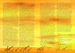 estava outra figura importante de nossa his-     antropólogos que buscavam a compreensão            fugiu para um quilombo e foi viver junto          nina de caráter religioso, existente nas socie-
     tória: um negro que ficou conhecido como         daquele momento histórico que caracterizou         das pessoas que não aceitavam a escravidão        dades tradicionais yorubás. Expressam o
     Chico Rei no Ciclo do Ouro da Região de          a destreza política e de armas dessa rainha        e lutavam contra aquela opressão e sofri-         poder feminino sobre a fertilidade da terra,
     Ouro Preto. Delmira foi arrematada por 1000      africana que lutou a favor da resistência à        mento. No quilombo que tinha seu nome,            a procriação e o bem-estar da comunidade.
     réis. Foi violentada por um homem branco,        ocupação dos portugueses do território ango-       todos e todas a queriam bem. Além de ser          Essas mulheres fazem um papel importantís-
     assim que desceu do navio. Desse ato de vio-     lano e contra o tráfico de escravos. Contem-       uma grande guerreira que defendia o qui-          simo na sociedade em que vivem.
     lência foi que nasceu Anastácia, em Pompeu,      porânea de Zumbi dos Palmares, este outro          lombo e ajudava na fuga e libertação de               Na atualidade, há também as histórias que
     Minas Gerais. Com olhos azuis e muito bela,      herói afro-brasileiro (?-1695), ambos parecem      escravos, Alafiá era uma grande contadora         são contadas ou cantadas pelos nossos artis-
     Anastácia resistiu como pôde às insistências     compartilhar de um tempo e de um espaço            de histórias. Sempre que podia, ela reunia        tas populares, nas quais as princesas são cita-
     do senhor da fazenda em que era escrava,         comum de resistência: o quilombo. Na               as crianças do quilombo para contar histó-        das de forma muito interessante, como foi o
     mas acabou sendo violentada pelos filhos         mesma época em que Nzinga lutava no terri-         rias da sua terra, Daomé, e da criação do         caso da Escola de Samba Salgueiro (Rio de
     dele. Devido ao ciúme das mulheres e filhas      tório angolano por seu país, Zumbi lutava no       mundo através das histórias dos Orixás.           Janeiro) e de outra escola no Espírito Santo.
     do senhor da fazenda, recebeu no rosto uma       território brasileiro pela liberdade dos negros        Outro momento interessante relacionan-            E como não poderia deixar de citar, há
     máscara de ferro, cuja manutenção era feita      escravizados. A Rainha Nzinga já foi tema do       do a história de princesas africanas e nossa      também as rappers, guerreiras da cultura
     por suas opressoras, que só permitiam a reti-    Carnaval do Bloco Afro Ilú Obá de Min, de          diversidade cultural é o das princesas mar-       Hip Hop que, em suas composições, con-
     rada da máscara para que ela se alimentasse.     São Paulo, formado somente por mulheres            roquinas, mulheres e concubinas de Muley          templam variados assuntos ligados à Mãe
     Muito debilitada, vítima das feridas causadas    percussionistas.                                   Abdessalam, príncipe herdeiro do trono do         África. Auto-intituladas rainhas e princesas
     pela máscara e pela coleira que carregara por        Além de Anastácia, tivemos no Brasil a         Marrocos. Muley era o quinto filho de             negras, algumas nem são negras na pele,
     anos, Anastácia faleceu no Rio de Janeiro.       princesa Alafiá, que veio para nosso país em       Mohamed III, que reinou de 1757 a 1790 e          mas em seus antecedentes familiares a pre-
     Devido à sua resistência contra o povo bran-     um navio negreiro junto com sua família e          tomou Mazagão, uma possessão portuguesa           sença do negro é muito forte. Hoje em dia,
     co que a sacrificava, Anastácia é considerada    muitos irmãos negros, seqüestrados do reino        no norte da África. Por contingências de          são essas mulheres que evocam em seus tra-
     santa e mártir pela população.                   de Daomé, um reino africano situado onde           uma viagem por mar, a comitiva do príncipe        balhos - dança, grafite ou produção musical
          Como estamos falando de princesas,          agora é o Benin. Naquela época, ela tinha          Muley Abdessalan formada por 221 pessoas,         - a ancestralidade do povo africano e dos
     peço licença para citar uma grande persona-      apenas doze anos de idade. No Brasil, foi          entre elas a esposa - a princesa Laila Amina -,   antepassados, dando continuidade à histó-
     lidade africana, figura que marcou vários paí-   viver numa fazenda, onde foi mucama de             príncipes e princesas filhos do casal, escra-     ria, mantendo-a viva e sempre presente.
     ses na sua época: Nzinga Mbandi Ngola, rai-      uma sinhazinha. Sempre quando conseguia,           vos, eunucos etc. aportou em Portugal.
     nha de Matamba e Angola nos séculos XVI-         Alafiá ia à senzala ver se algum de seus           Padre Frei João de Sousa relata de forma             Notas:
     XVII (1587-1663), foi uma das mulheres e         irmãos negros necessitava ajuda, mas a liber-      detalhada várias situações passadas pela              Outras rainhas que não tiveram seu histórico cita-
     heroínas africanas cuja memória mais tem         dade era tudo o que seu povo mais queria           comitiva do príncipe em terras portuguesas.       do, mas que podem ser pesquisadas pelos leitores(as):

     desafiado o processo diluidor da amnésia,        (Isso não nos faz lembrar de “A Escrava Isaura”,       Essas princesas, que se tornaram rainhas          • Rainha Hatshepsut, que governou o Egito, viven-
     dando origem a um imaginário cultural não        o romance de Bernardo Guimarães que virou          de seu povo, fazem parte de um espaço             do no século XV a.C.;

     só na diáspora, mas também no folclore bra-      telenovela?). Alafiá vivia na casa grande, mas     existente em nossa história onde desfilam            • Rainha Makeba Oubsheba de Axum, Etiópia, 960 a.C.;
     sileiro, com o nome de Ginga. Nzinga é cul-      não se achava melhor que os escravizados           muitas personalidades reais, não somente na          • Rainha Candace, do Sudão, que enfrentou o
     tuada pelos modernos movimentos naciona-         que ficavam na senzala; ela também sabia           atualidade, mas nos tempos passados, quan-        exército de Augusto César.
     listas de Angola como a heroína angolana         que era uma escrava e o fato de estar na casa      do tiveram grande força e atuação. Na reli-
     das primeiras resistências. Despertou um         grande, comendo e dormindo melhor, não a           gião, por exemplo, existe a Gelede, original-        Tiely Queen (Atiely Santos) é atriz, arte-edu-
     crescente interesse dos historiadores e          tornava diferente. Ao completar 19 anos,           mente uma forma de sociedade secreta femi-        cadora e desenvolve atividades na cultura Hip
                                                                                                                                                           Hop. Coordena o Projeto “Mulheres do Hip Hop
                                                                                                                                                           cantam as realidades” e o Setor de Audiovisual
                                                                                                                                                           da CUFA/SP (Central Única das Favelas, com
                                                                                                                                                           sede no Rio de Janeiro). www.hiphopmulher.com.br
80                                                                                                                                                                                                                   81
 