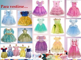Para vestirse… 
 