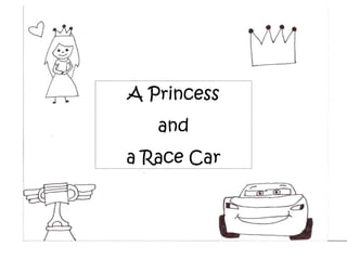 A Princess and a Race Car 
