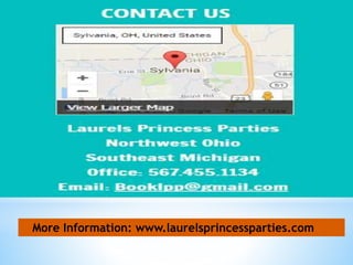 More Information: www.laurelsprincessparties.com
 