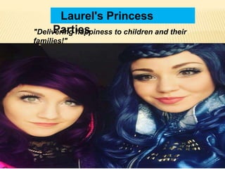 Laurel's Princess
Parties"Delivering happiness to children and their
families!"
 