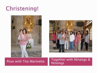 Pose with Tita Marinette
Together with Ninangs &
Ninongs