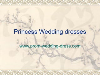 Princess Wedding dresses

 www.prom-wedding-dress.com
 