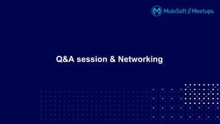 Q&A session & Networking
 