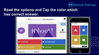 Read the options and Tap the color which
has correct answer.
 