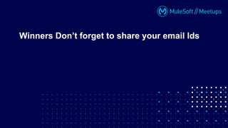 Winners Don’t forget to share your email Ids
 