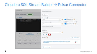 Proprietary & Confidential |
Cloudera SQL Stream Builder -> Pulsar Connector
35
 