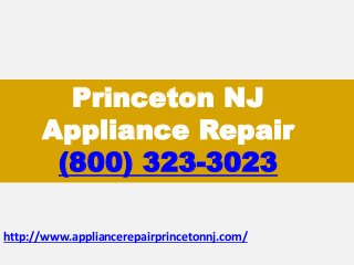 Princeton NJ
Appliance Repair
(800) 323-3023
http://www.appliancerepairprincetonnj.com/
 
