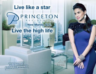 ALL UNITS ARE
FULLY FURNISHED
New Manila, Q.C.
Live like a star
Live the high life
 