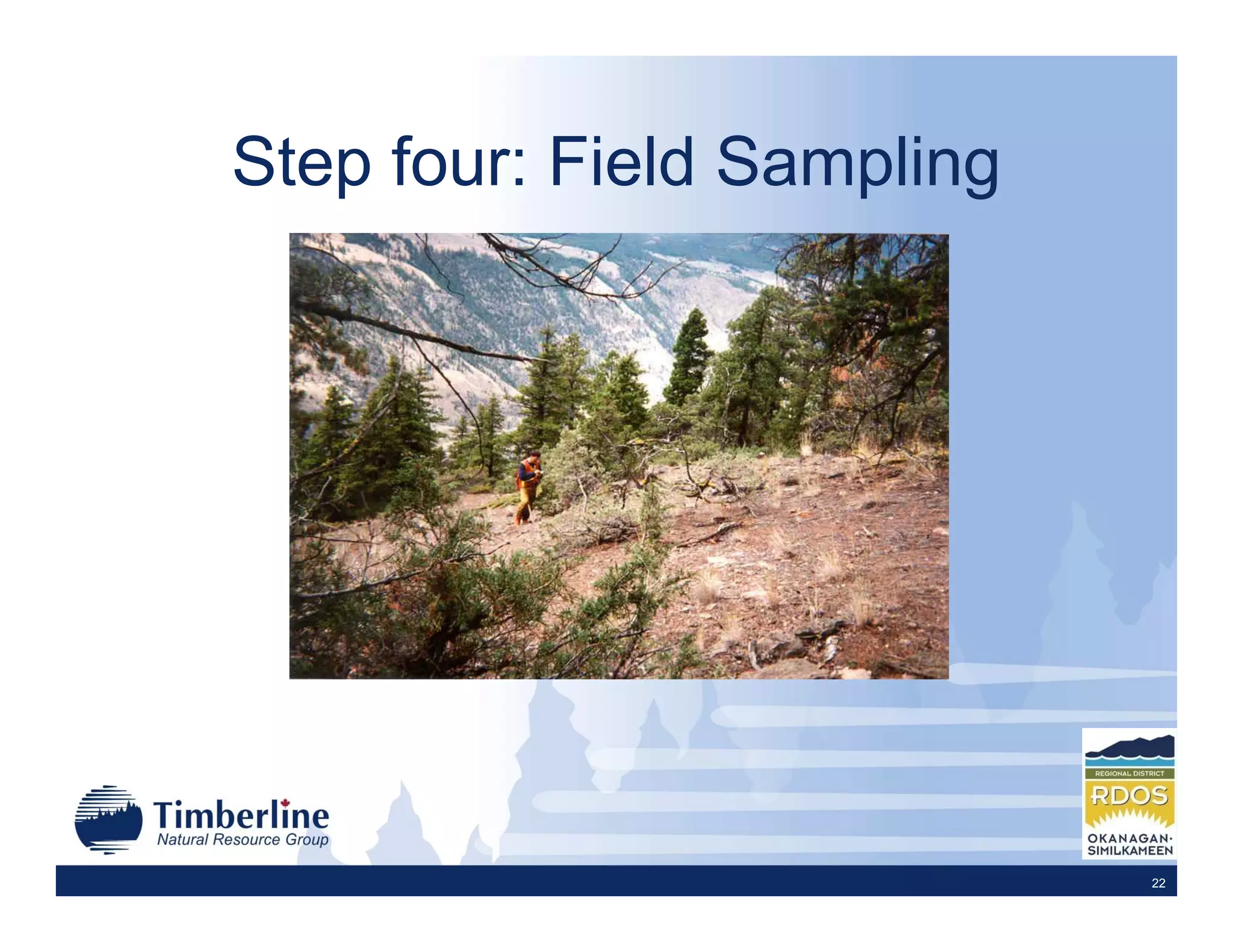 Step four: Field Sampling




                            22
 