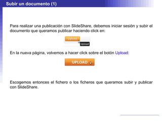 SlideShare permite el uso de visores de nuestro material para su incrustación en entornos HTML. 