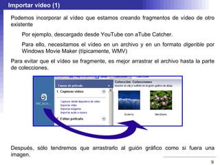 Importar imágenes (1) Para insertar imágenes en un vídeo, debemos tenerlas guardadas en un archivo (especialmente importante si las imágenes están en Internet). 
