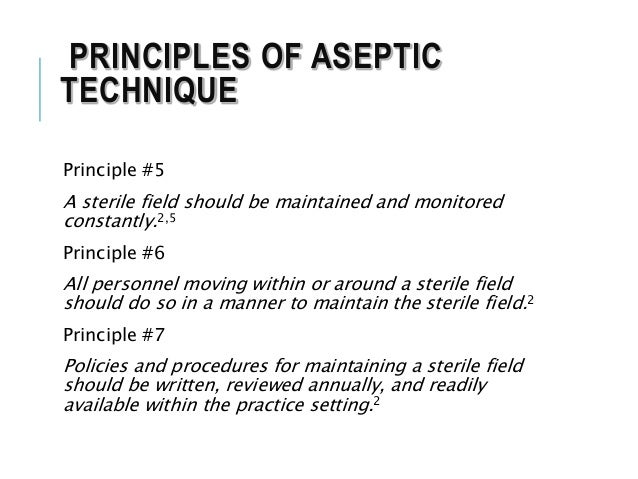 Princilples of aseptic Princilples of aseptic