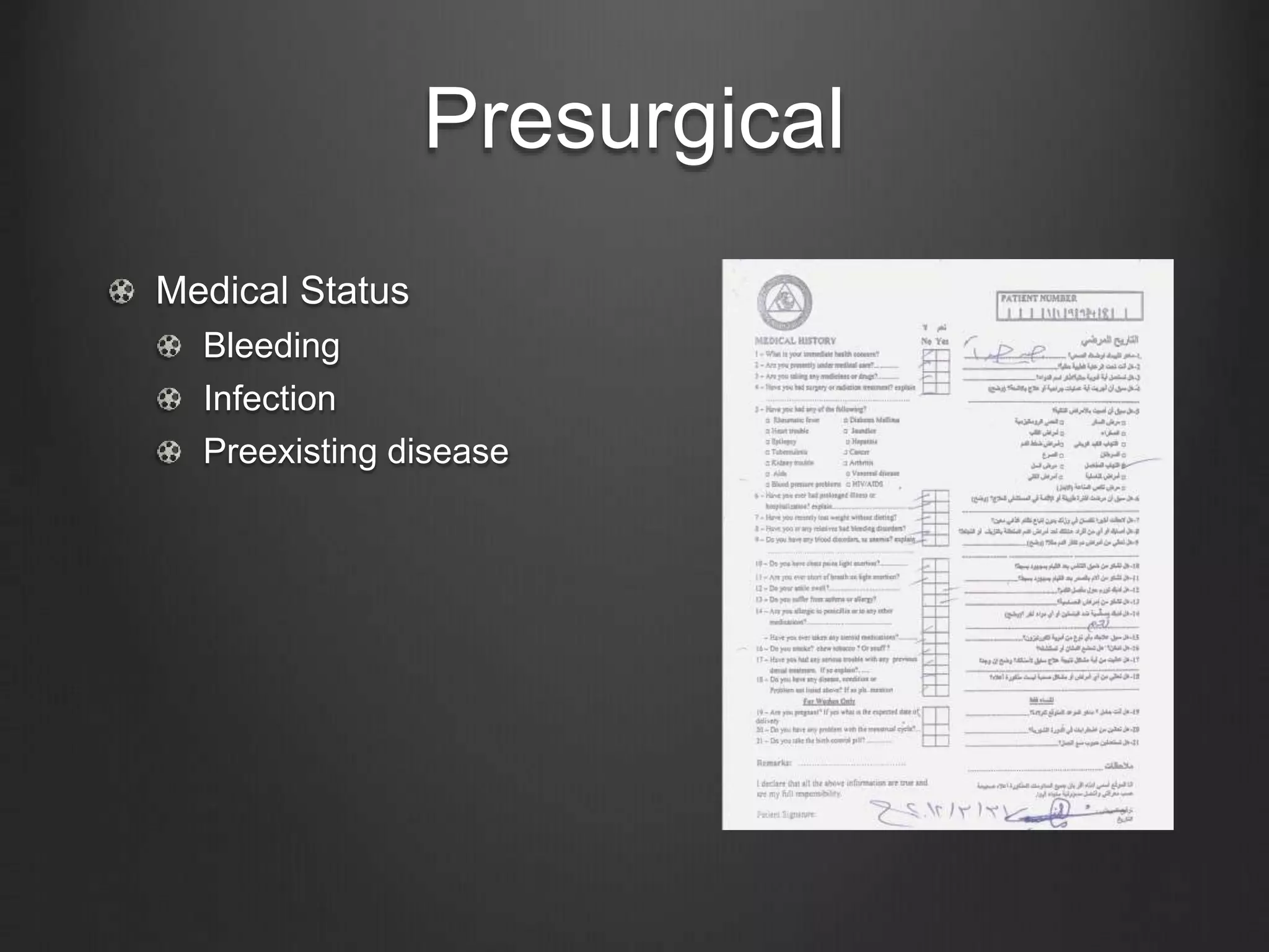 Presurgical
Medical Status
Bleeding
Infection
Preexisting disease
 