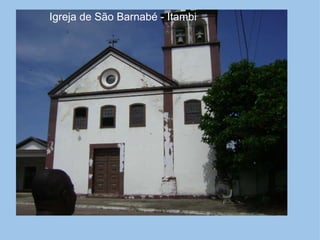   Igreja de São Barnabé   - Itambi 