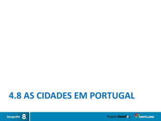4.8 AS CIDADES EM PORTUGAL
 