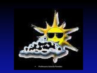 •   Professora Iolanda Paredes
 