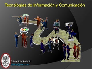 Tecnologías de Información y Comunicación
 