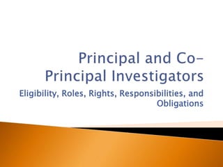 Eligibility, Roles, Rights, Responsibilities, and
Obligations
 