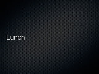 Lunch
 