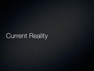 Current Reality
 