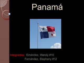 Panamá




Integrantes: Ernández, Wandy #10
            Fernández, Stephany #12
 