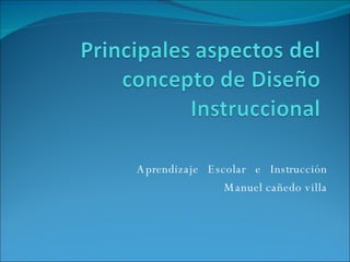 Aprendizaje  Escolar  e  Instrucción Manuel cañedo villa 