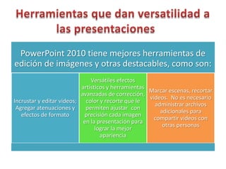 Herramientas que dan versatilidad a las presentaciones	