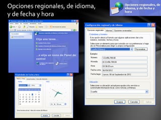 Opciones regionales, de idioma,
y de fecha y hora
 