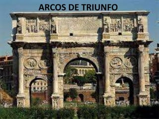 ARCOS DE TRIUNFO
ARCOS DE TRIUNFO
 