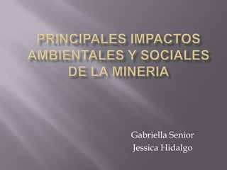Gabriella Senior
Jessica Hidalgo
 