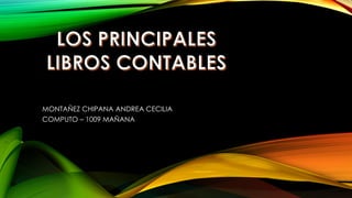 MONTAÑEZ CHIPANA ANDREA CECILIA
COMPUTO – 1009 MAÑANA
 