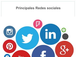 Principales Redes sociales
 
