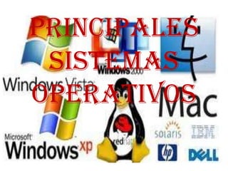 Principales
 sistemas
operativos
 