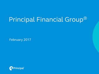 Principal Financial Group®
February 2017
 