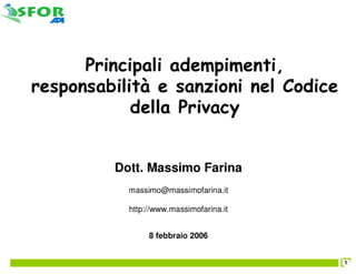 Principali adempimenti, responsabilita' e sanzione nel Codice della Privacy