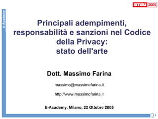 Principali adempimenti, responsabilita' e sanzioni nel Codice della Privacy: stato dell'arte