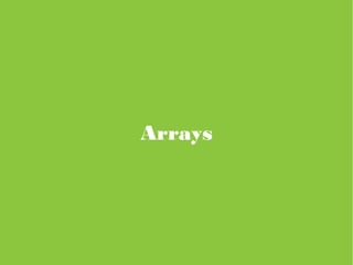 Arrays
 