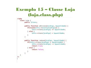 Exemplo 15 – Classe Loja
(loja.class.php)
 