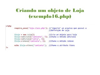 Criando um objeto de Loja
(exemplo16.php)
 