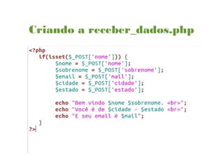 Criando a receber_dados.php
 