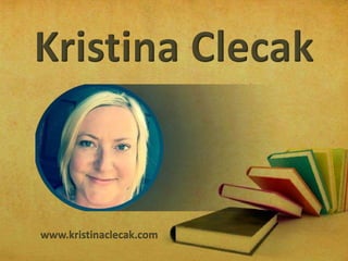 Kristina Clecak
www.kristinaclecak.com
 
