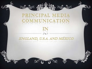Principal media communication