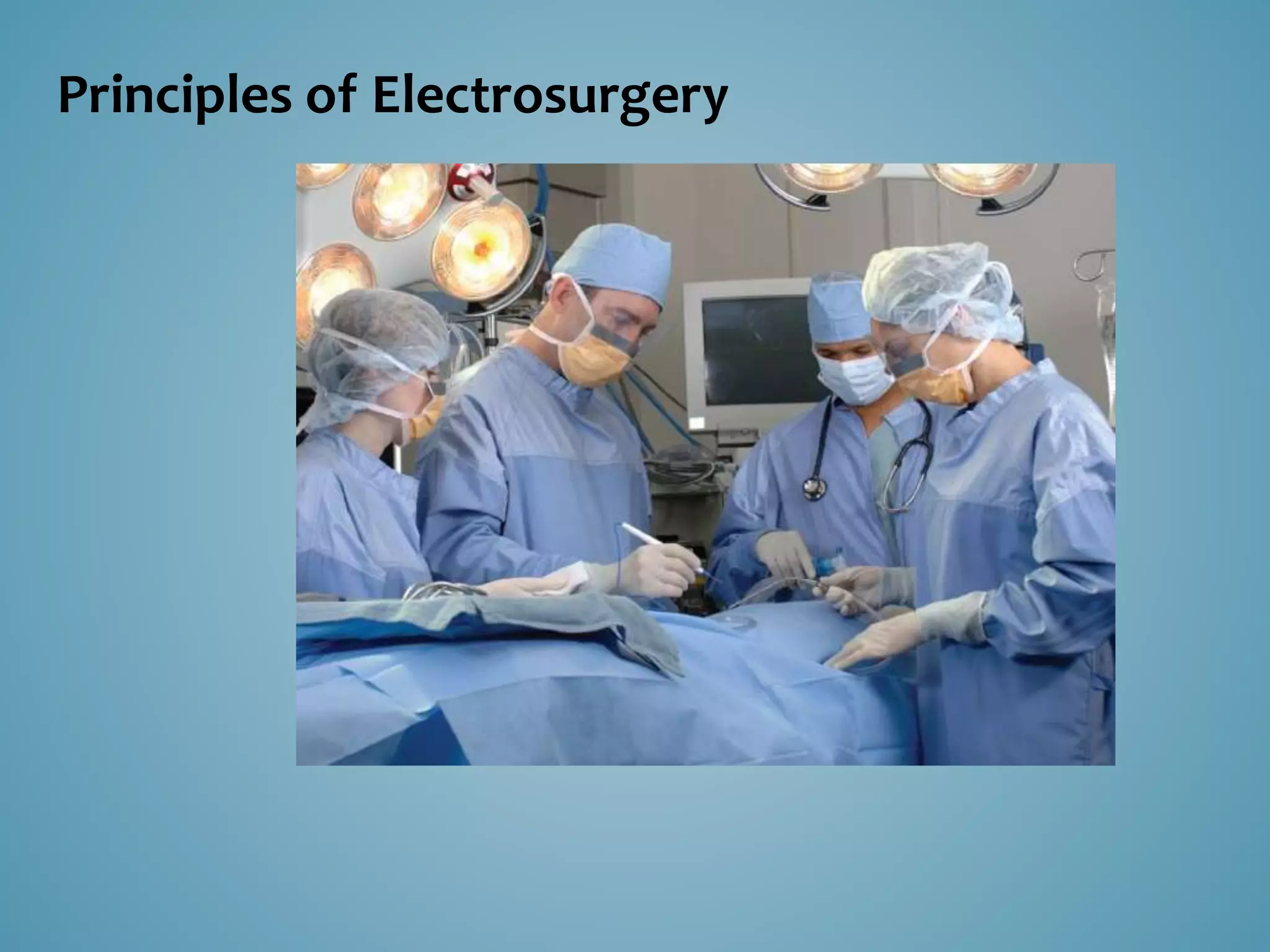 Principles in Electrosurgery PPT