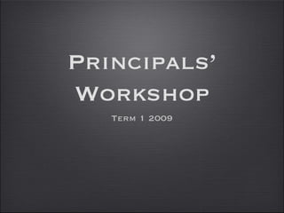 Principals’ Workshop ,[object Object]