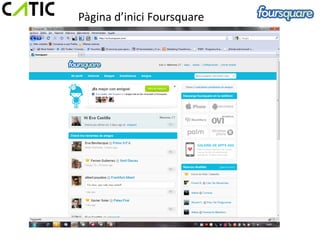 Pàgina d’inici Foursquare
 