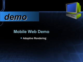 Mobile Web Demo Adaptive Rendering demo 