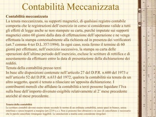 Sostituti di impostaSostituti d'imposta I contribuenti che effettuano ritenute su redditi di lavoro dipendente in qualità di sostituti di imposta devono tenere, in aggiunta ai libri contabili.- il libro matricola, in cui sono annotati per ciascun dipendente le detrazioni d’imposta spettanti;- il libro paga, in cui sono annotate per ciascun dipendente le somme e i valori corrisposti e l’ammontare delle ritenute operate nonché dei conguagli da effettuare;- il libro infortuni, in cui sono annotati gli infortuni accaduti ai dipendenti che comportano un’assenza dal lavoro di almeno un giorno.I registri devono essere vidimati all’Inail, dall’Inps o dall’Asl (libro infortuni) e vanno conservati per 10 anni dall’ultima annotazione.